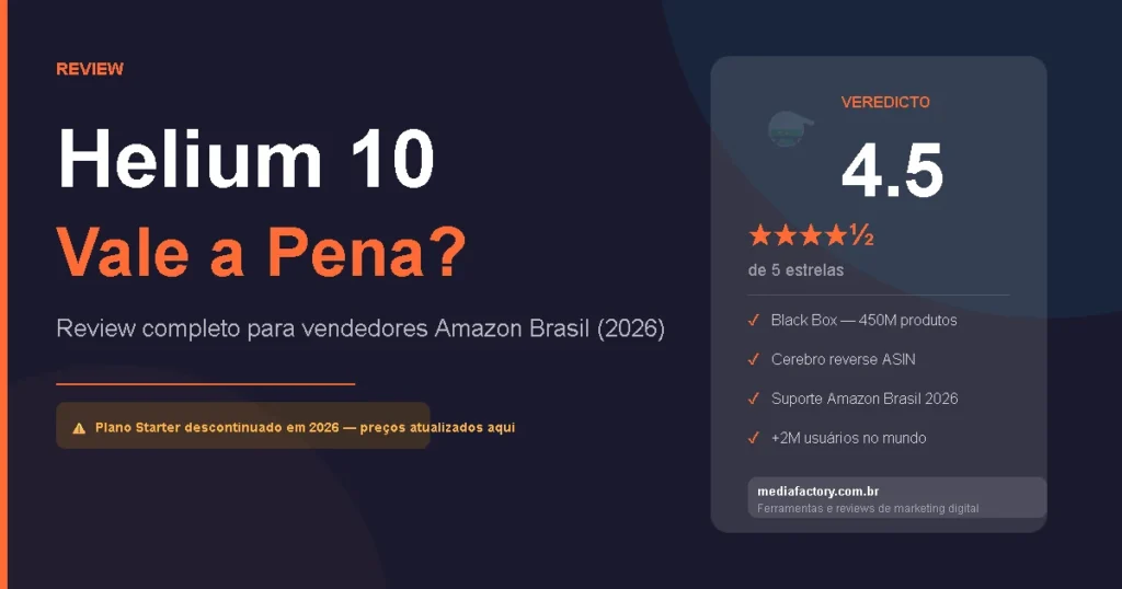 Helium 10 vale a pena em 2026? Review completo da ferramenta para vendedores da Amazon, com análise de recursos, Black Box, pesquisa de produtos e avaliação geral.