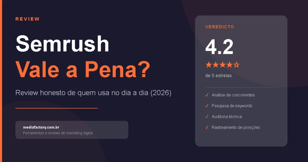 Semrush vale a pena em 2026? Review completo da ferramenta de SEO com avaliação, recursos e análise prática.
