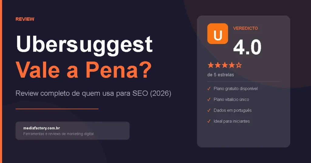 Ubersuggest vale a pena em 2026? Review completo da ferramenta de SEO mostrando nota, recursos, plano gratuito e análise para iniciantes.